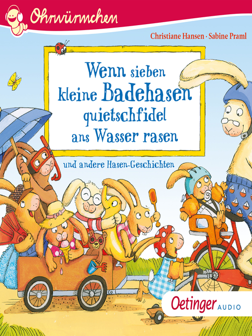 Title details for Wenn sieben kleine Badehasen quietschfidel ans Wasser rasen und andere Hasen-Geschichten by Ohrwürmchen - Available